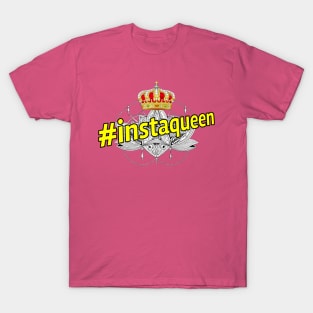 Instaqueen - for all lovers of Instagram!! T-Shirt